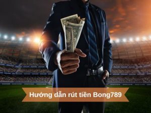 Tìm hiểu những cách rút tiền thắng cược từ nhà cái uy tín bong789🔥Bong789 THƯỞNG MAY MẮN HẰNG TUẦN 99 TRIỆU🔥THƯỞNG VIP GIỚI THIỆU BẠN BÈ